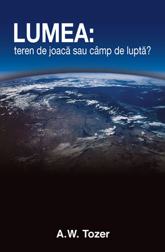 LUMEA: teren de joacă sau câmp de luptă?