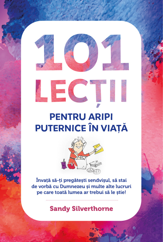 101 lecții pentru aripi puternice în viață