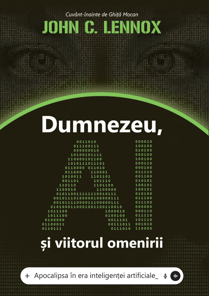 Dumnezeu, AI si viitorul omenirii - John C. Lennox
