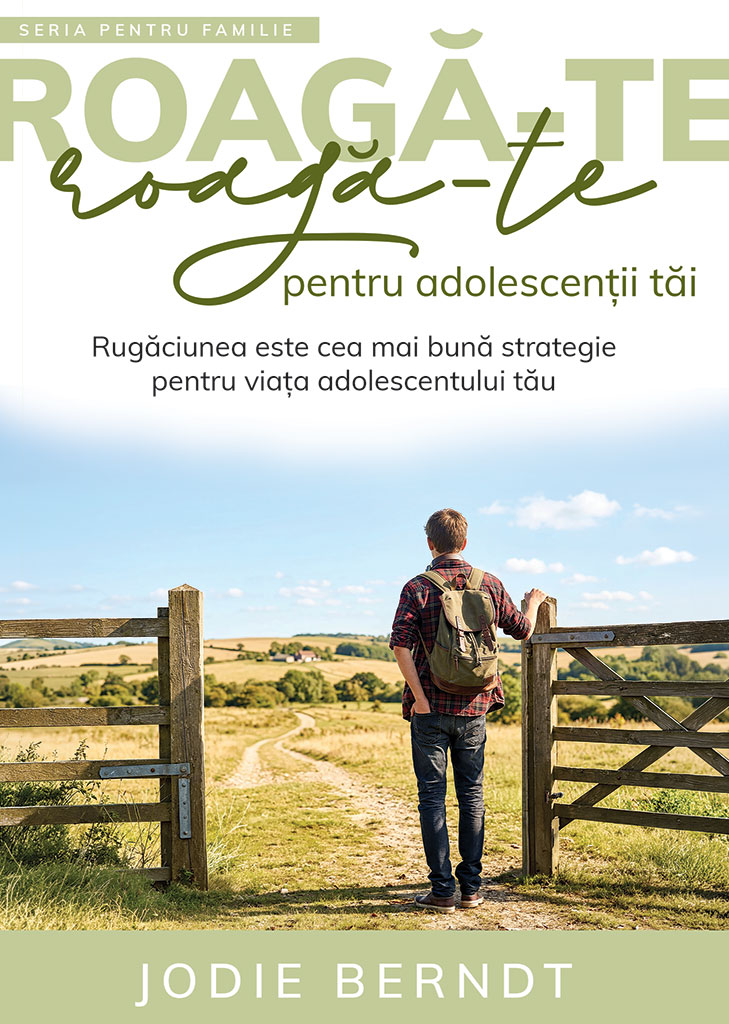 Roaga-te pentru adolescentii tai