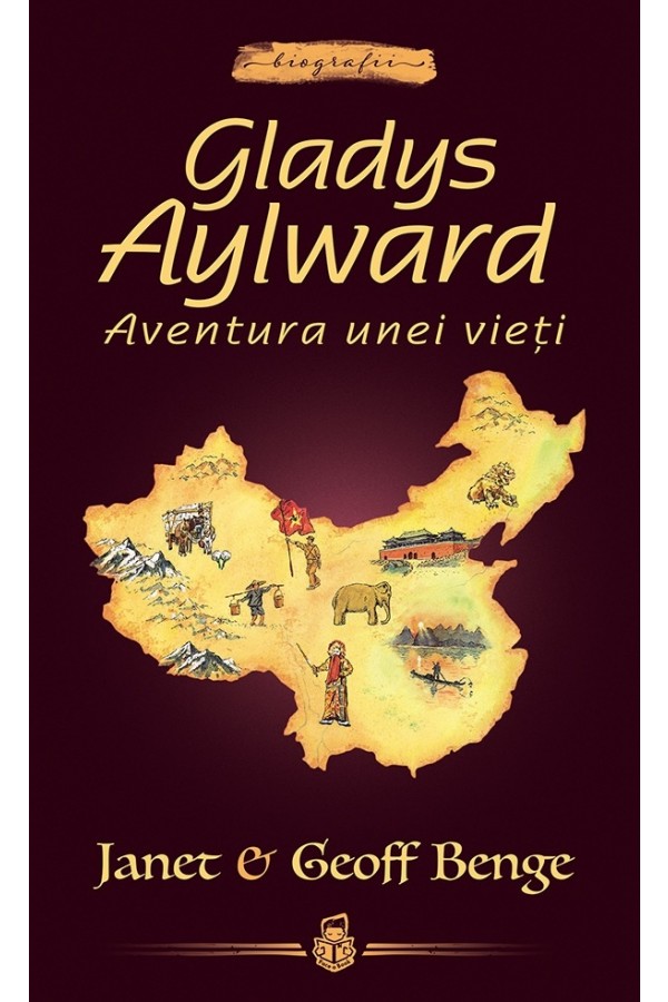 Gladys Aylward: Aventura unei vieți -- seria Biografii