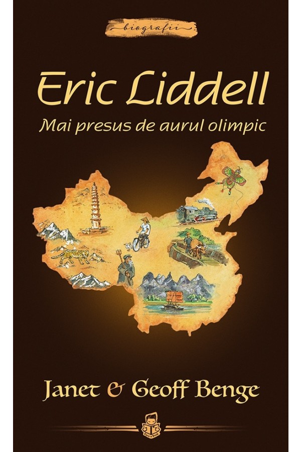 Eric Liddell: Mai presus de aurul olimpic -- seria Biografii