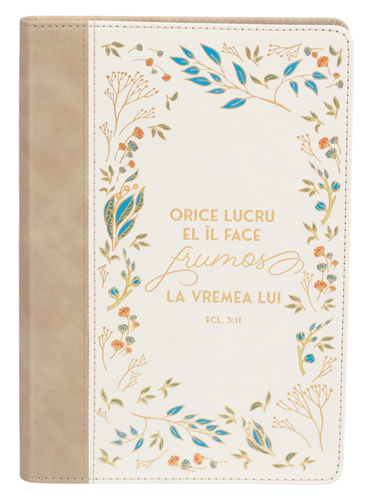 Jurnal: Orice lucru El il face frumos la vremea lui