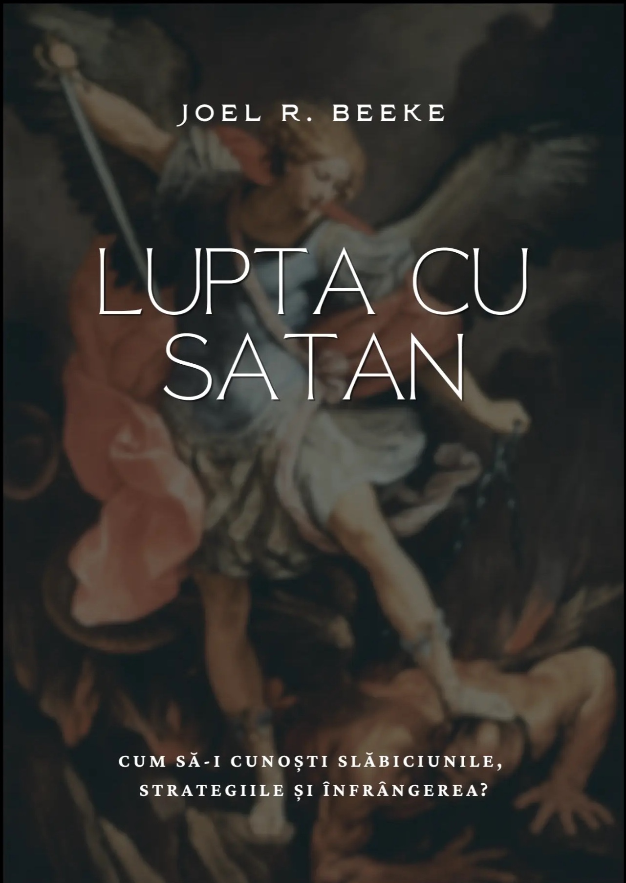 Lupta cu Satan – Joel R. Beeke