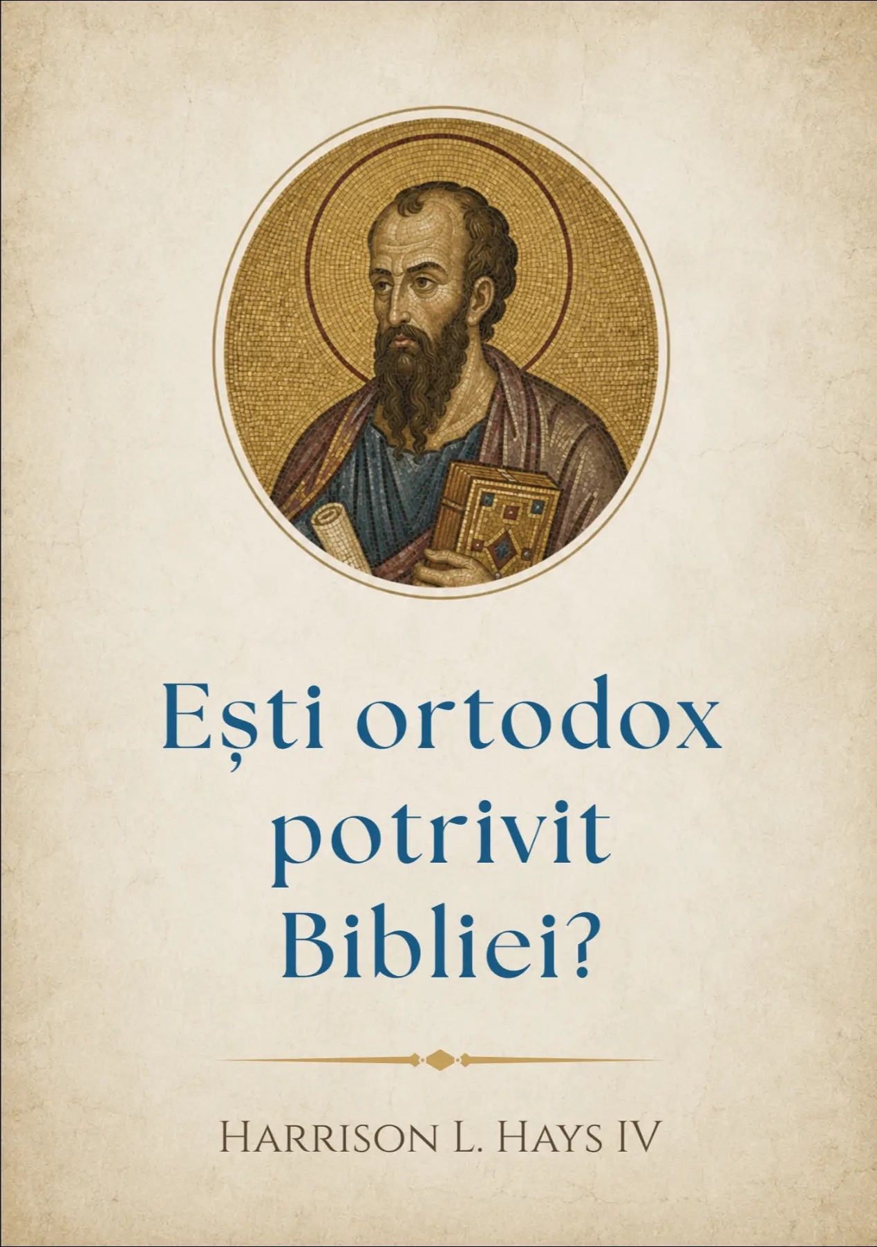 Ești ortodox potrivit Bibliei? – Harrison L. Hays IV