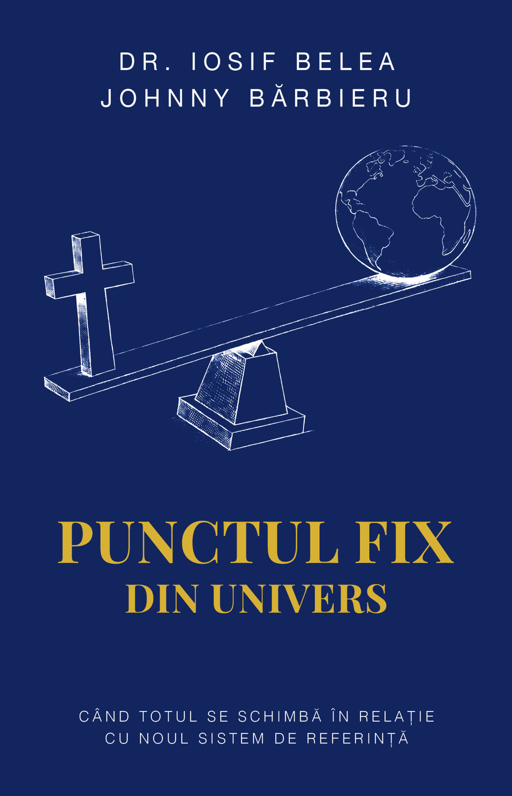 Punctul fix din univers – dr. Iosif Belea, Johnny Bărbieru