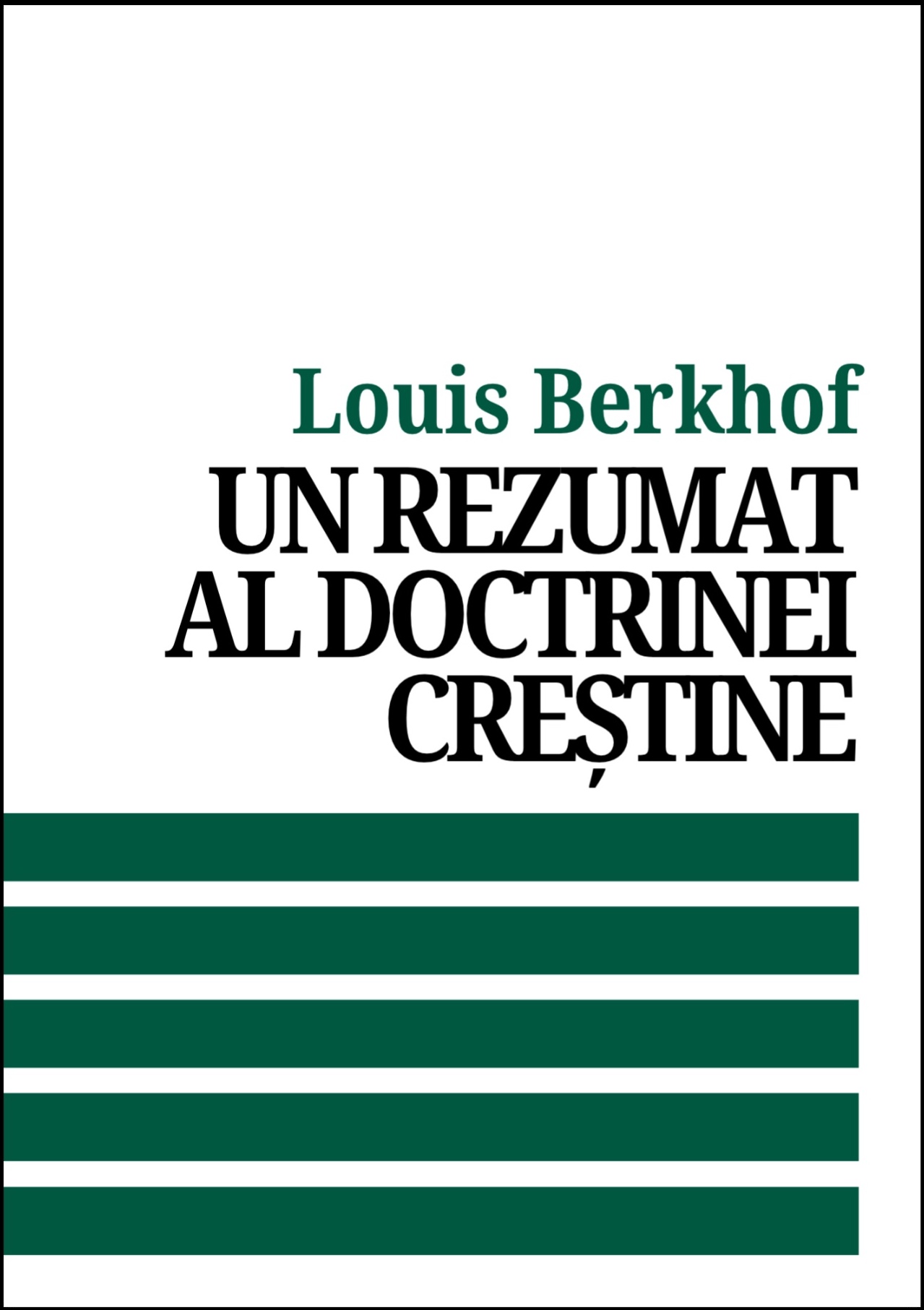 Un rezumat al doctrinei creștine – Louis Berkhof