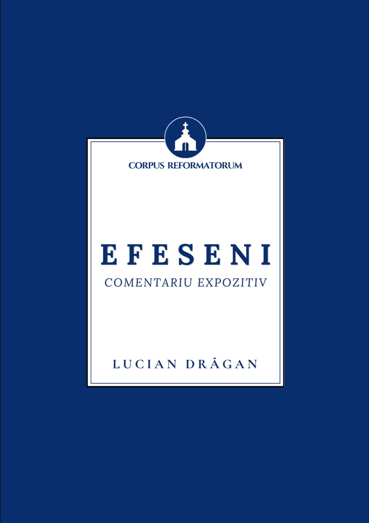 Comentariu expozitiv – Efeseni – Lucian Drăgan